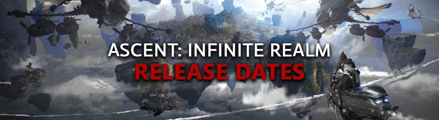 Ascent-Infinte-Realm-AIR-Release-Dates-Of-Game-Alpha-Beta-Early-Access-Live-Launch-MMORPG-English-NA-EU-Korean-Versions-Schedules