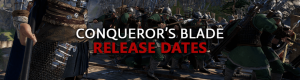 Conquerors-Blade-Release-Dates-China-Russia-NA-EU-English-Alpha-Beta-Early-Access-Live-Launch-Schedules