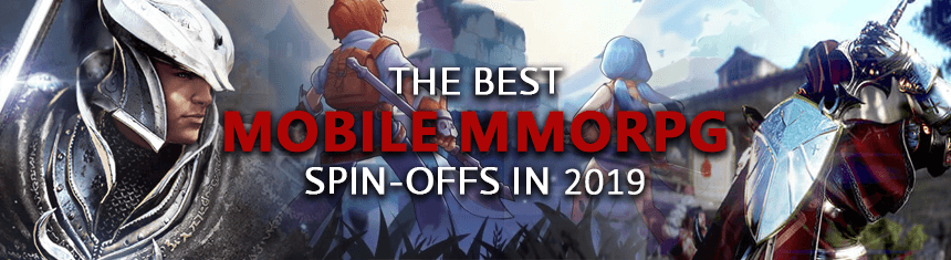 The-Best-Mobile-MMORPG-MMO-Games-Spin-Offs-Of-Existing-PC-Counterparts-Of-2019-2020-Android-iOS-Phones